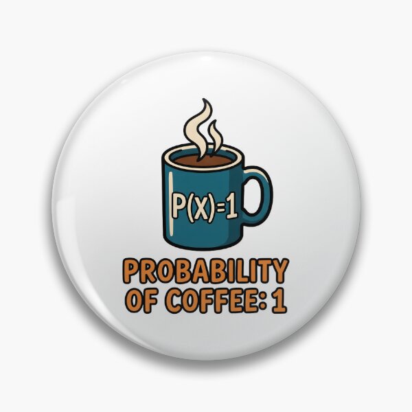 Item preview, Probability of Coffee Equals One – Caffeine Gift designed and sold by Brain Fog Lab.