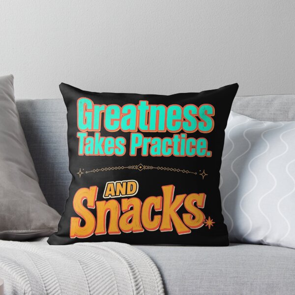 Item preview, Greatness Takes Practice. And Snacks. designed and sold by Geordesign.