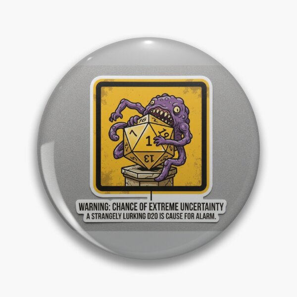 Item preview, WARNING Extreme Uncertainty D20 Dice Eater Mimic TTRPG Gamer Sign designed and sold by FakePeopleSuck.