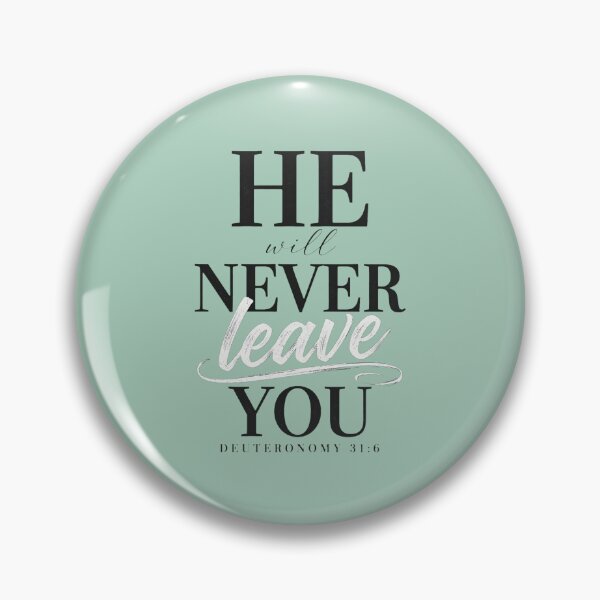 Item preview, He Will Never Leave You Deuteronomy 31:6 Christian Quote Art designed and sold by Vibe-Vary.