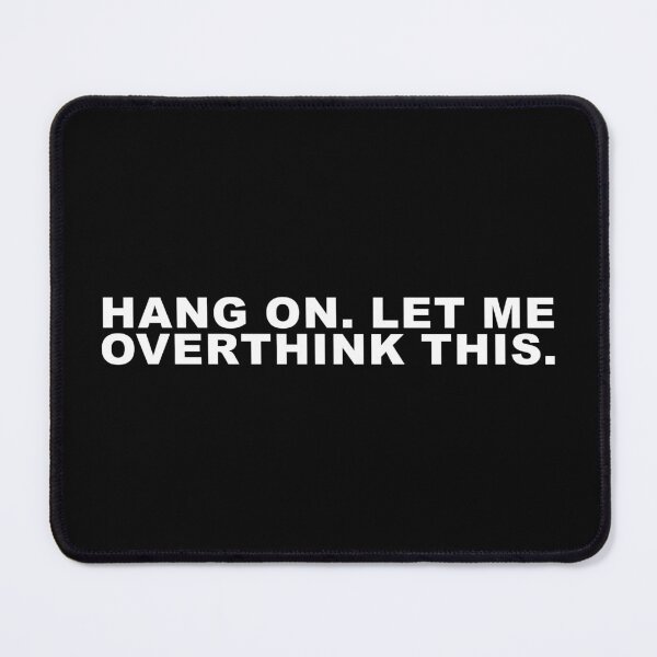 Item preview, Hang On Let Me Overthink This designed and sold by alloutshirts.