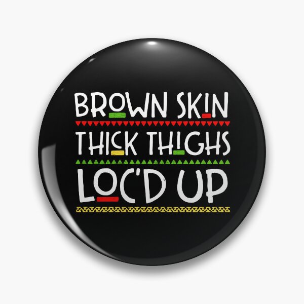 Item preview, Brown Skin Thick Thighs Locd Up Cultural Art designed and sold by papahholiday.