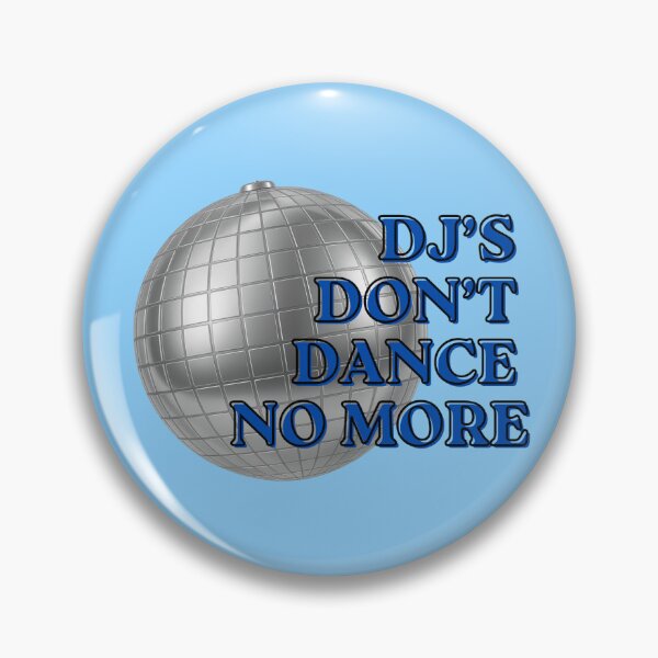 Item preview, DJ's Don't Dance No More designed and sold by mynamemollyx.