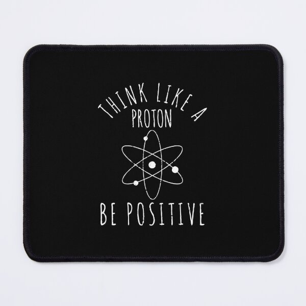 Item preview, Think Like A Proton Be Positive Science Joke Art designed and sold by papahholiday.