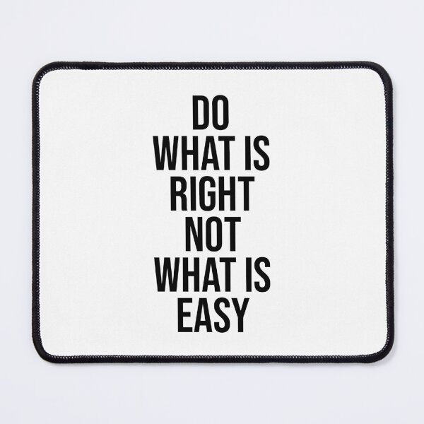 Item preview, Do what is Right not what is Easy designed and sold by PublicArtDesign.