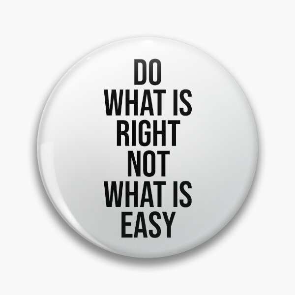 Item preview, Do what is Right not what is Easy designed and sold by PublicArtDesign.