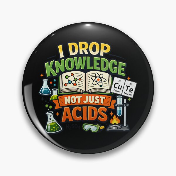 Item preview, I Drop Knowledge Not Just Acids – Funny Chemistry Science designed and sold by SidTastic .