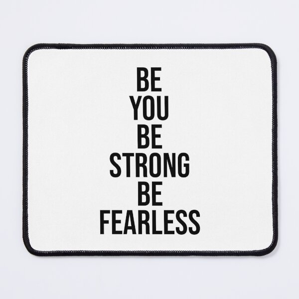 Item preview, Be You Be Strong Be Fearless designed and sold by PublicArtDesign.