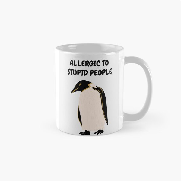 Item preview, Allergic to stupid people funny sarcastic penguin  designed and sold by Jazzytouch.