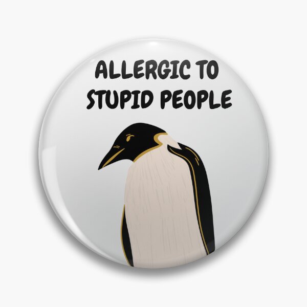 Item preview, Allergic to stupid people funny sarcastic penguin  designed and sold by Jazzytouch.