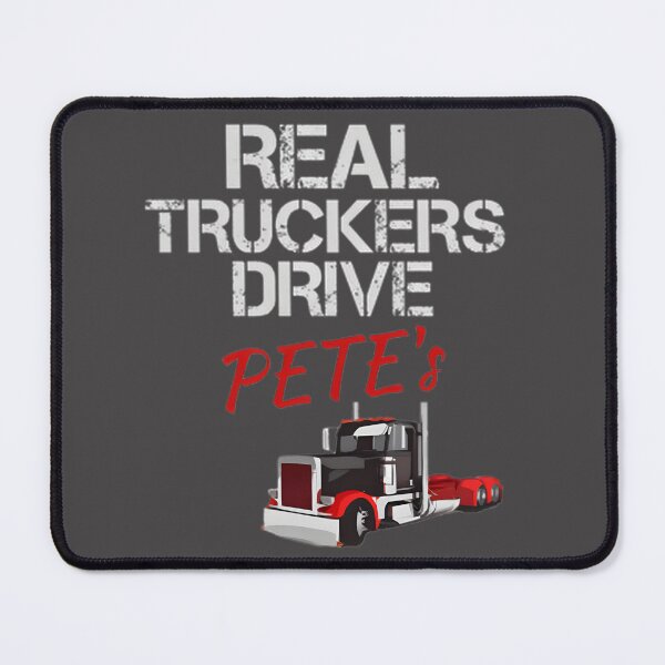 Item preview, Real Truckers Drive Peterbilt Trucks - Proud Trucker Design designed and sold by JeremyMcs.