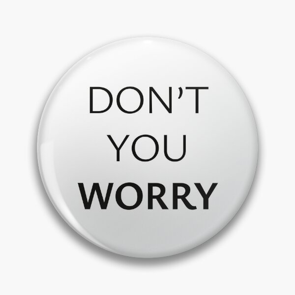 Item preview, Don't You Worry designed and sold by StorilyPodcasts.