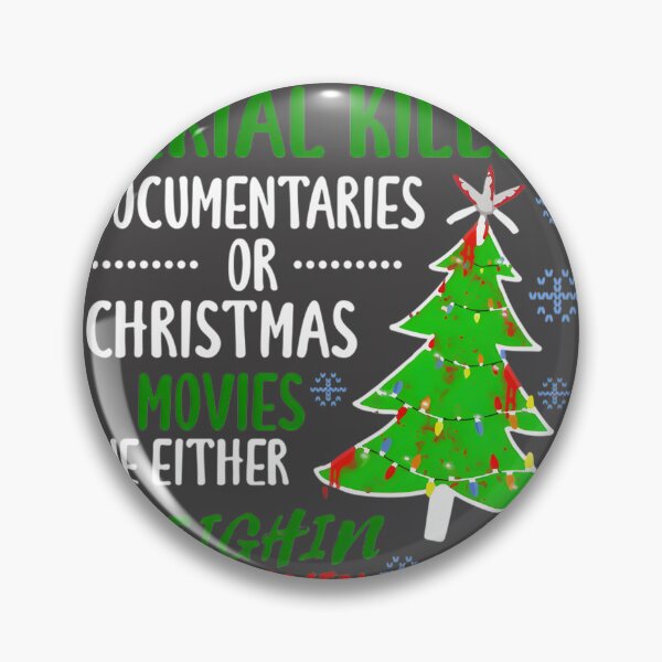Item preview, Either Serial Killer Documentaries or Christmas Movies Funny Quote Design designed and sold by Thefridaybrush.