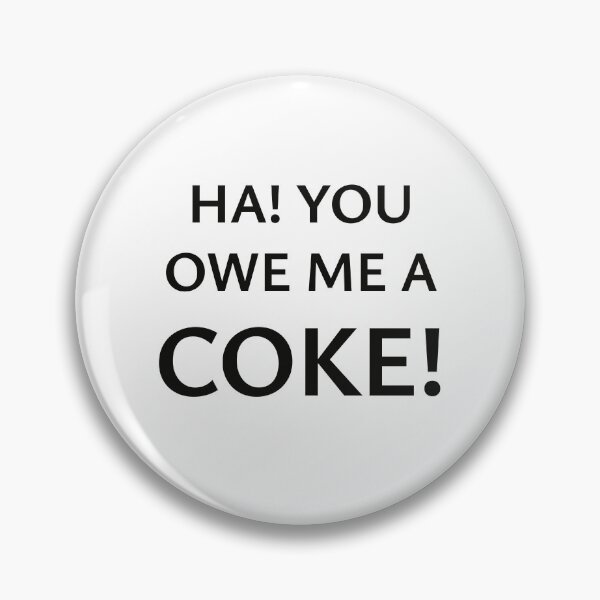 Item preview, Ha! You Owe Me A Coke designed and sold by StorilyPodcasts.