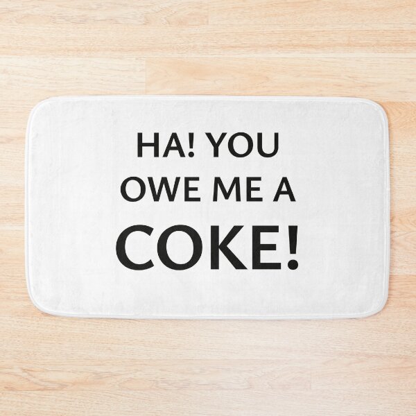 Item preview, Ha! You Owe Me A Coke designed and sold by StorilyPodcasts.