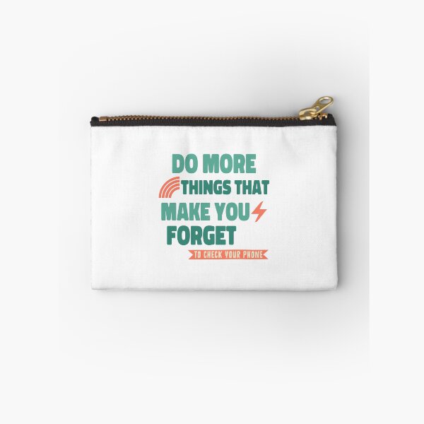 Item preview, Do More Things That Make You Forget To Check Your Phone designed and sold by chatzous.