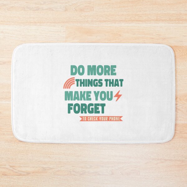 Item preview, Do More Things That Make You Forget To Check Your Phone designed and sold by chatzous.
