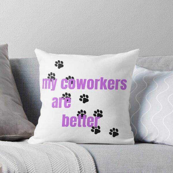 Item preview, My coworkers are better paws designed and sold by tnwilson27.