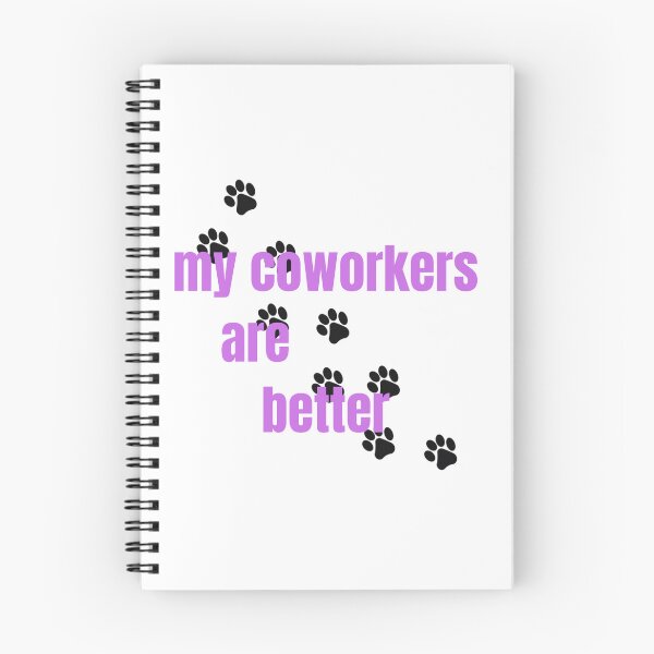 Item preview, My coworkers are better paws designed and sold by tnwilson27.