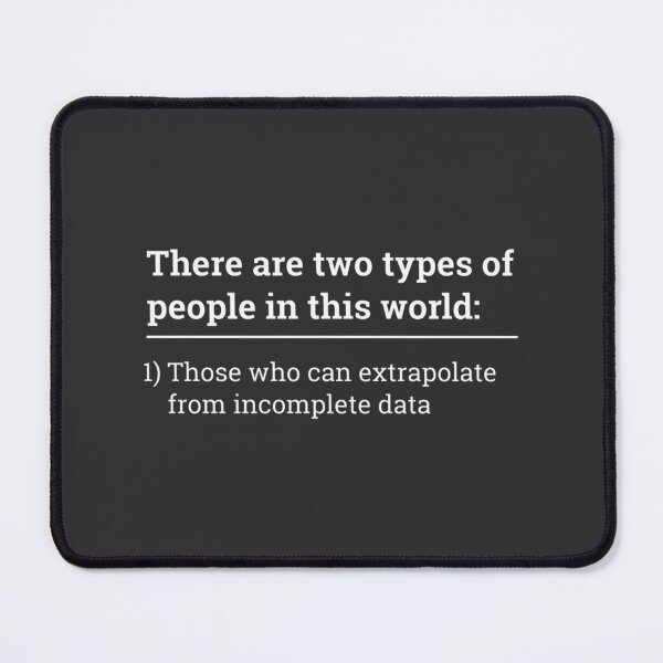 Item preview, Two Types of People Can Extrapolate Incomplete Data Funny Science Humor Design designed and sold by MOHAMMEDIDRIES.