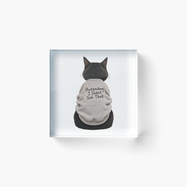 Item preview, Pretending I Didn't See That Cat designed and sold by H-Tsvetkova.
