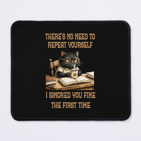 Item preview, Grumpy Black Cat Scholar "I Ignored You Fine The First Time" Funny Sarcastic Quote designed and sold by MaciejRudzinsky.