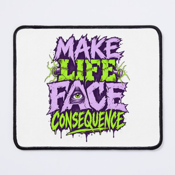 Item preview, Frankenstein Make Life Face Consequence designed and sold by Fenay Designs.