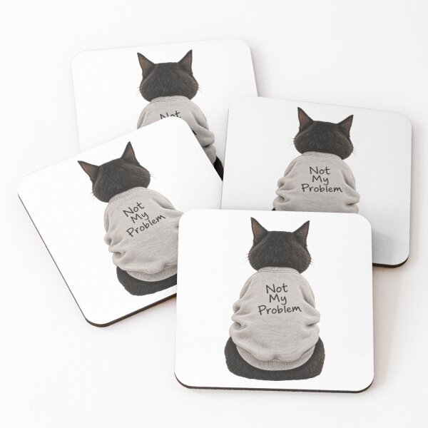 Item preview, Not My Problem Cat designed and sold by H-Tsvetkova.