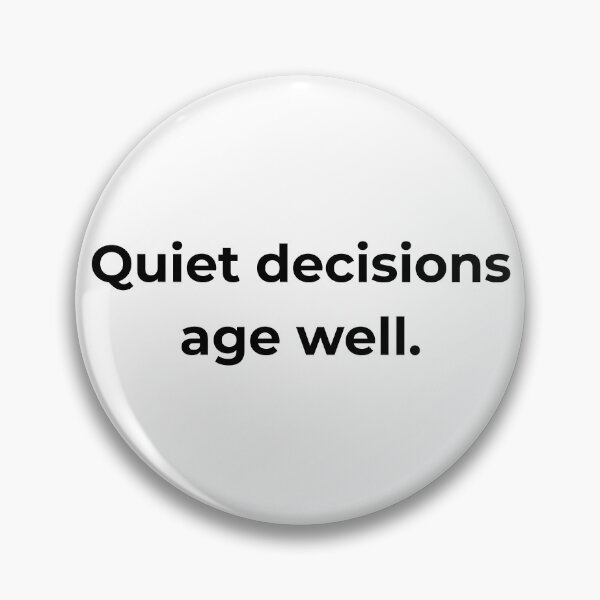 Item preview, Quiet decisions age well. designed and sold by MPSTUDIOPL.