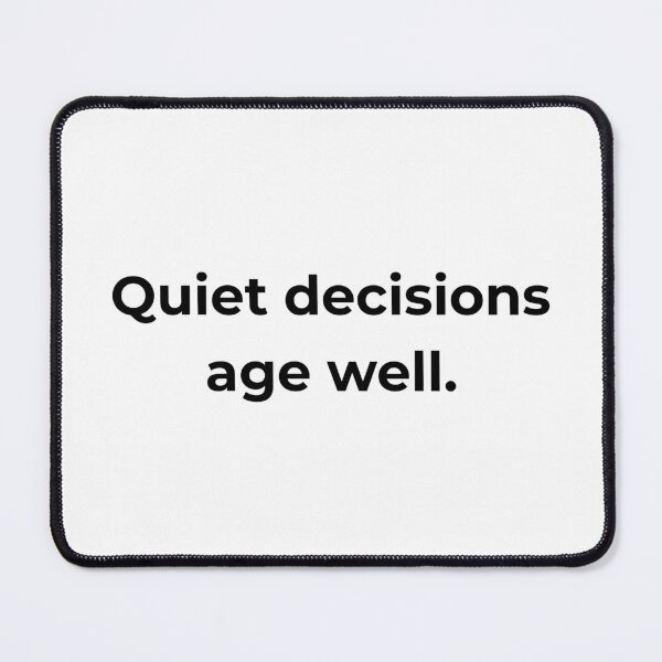 Item preview, Quiet decisions age well. designed and sold by MPSTUDIOPL.