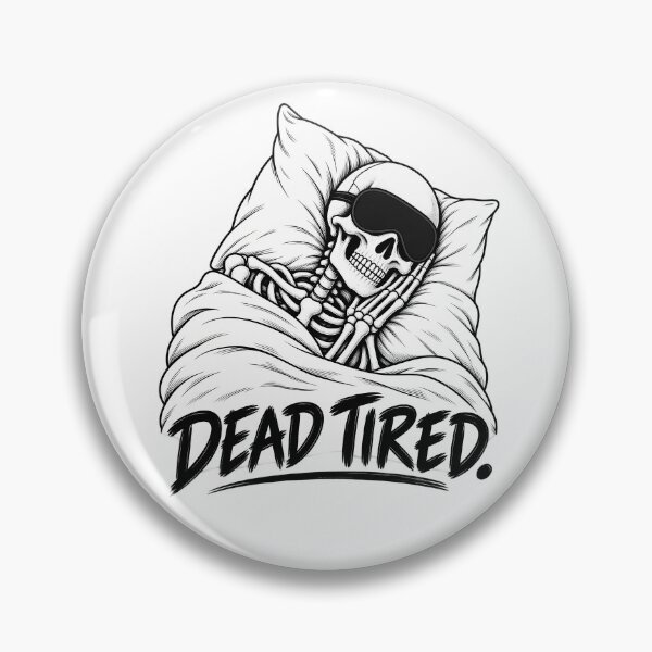 Item preview, Dead Tired Funny Skeleton Sleep Design designed and sold by VOLLOS.