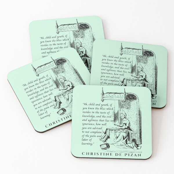 Item preview, Christine de Pizan quote: Ah, child and youth, if you knew the bliss which resides in the taste of knowledge, and the evil and ugliness that lies in ignorance,  designed and sold by artbleed.