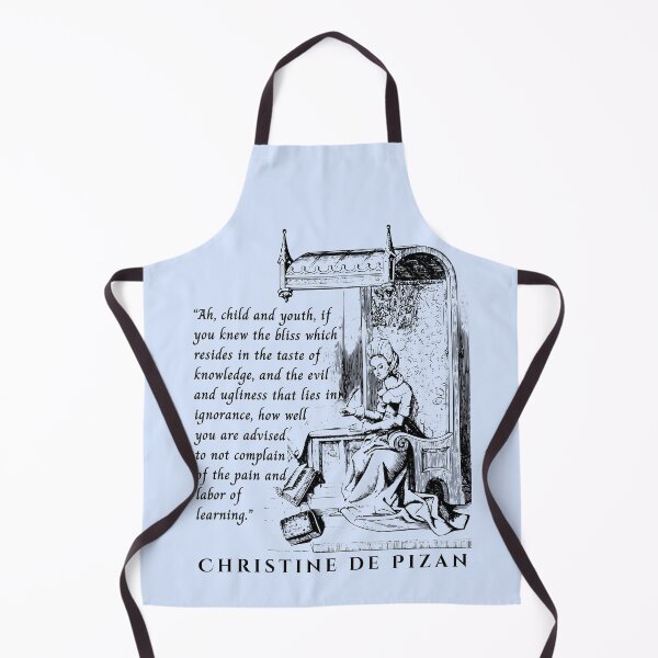 Item preview, Christine de Pizan quote: Ah, child and youth, if you knew the bliss which resides in the taste of knowledge, and the evil and ugliness that lies in ignorance, designed and sold by artbleed.