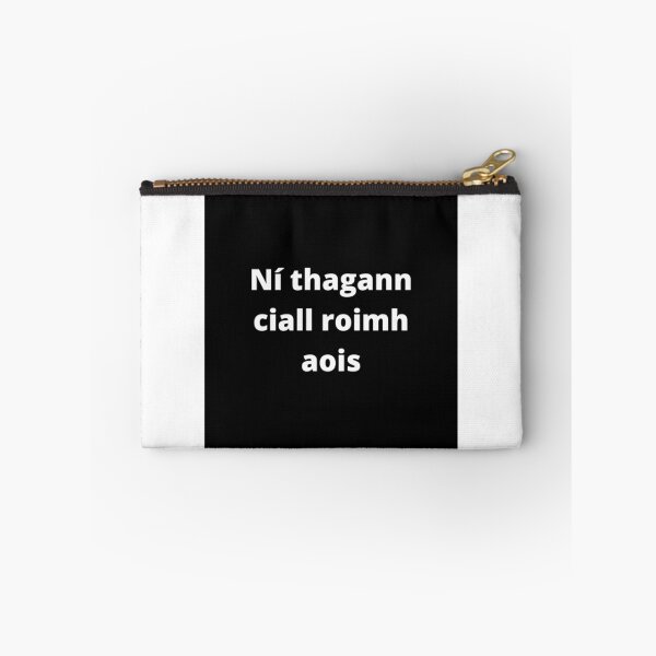 Item preview, Ní thagann ciall roimh aois (Wisdom does not come before age) - Minimalist Black & White Text Design designed and sold by fishpressink.