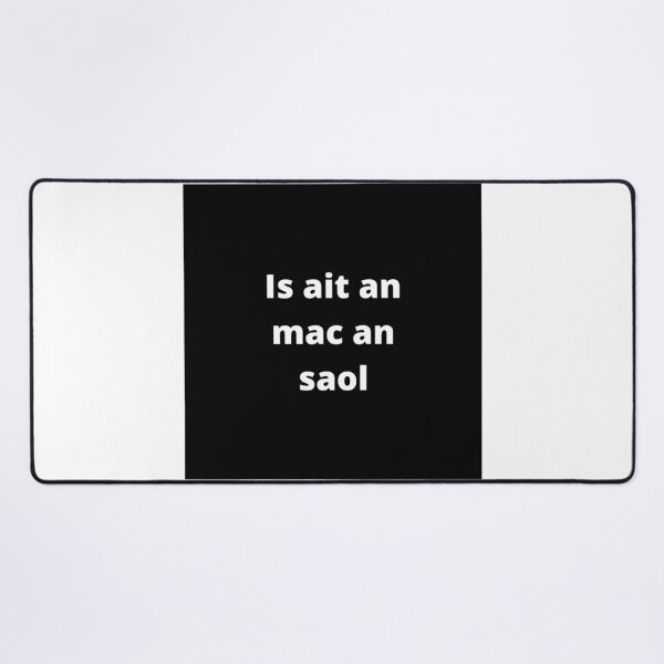 Item preview, Is ait an mac an saol (Life is strange/Such is life) - Minimalist Black & White Text Design designed and sold by fishpressink.