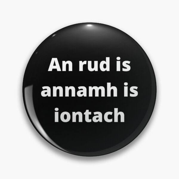 Item preview, An rud is annamh is iontach (Whats seldom is wonderful) - Minimalist Black & White Text Design designed and sold by fishpressink.