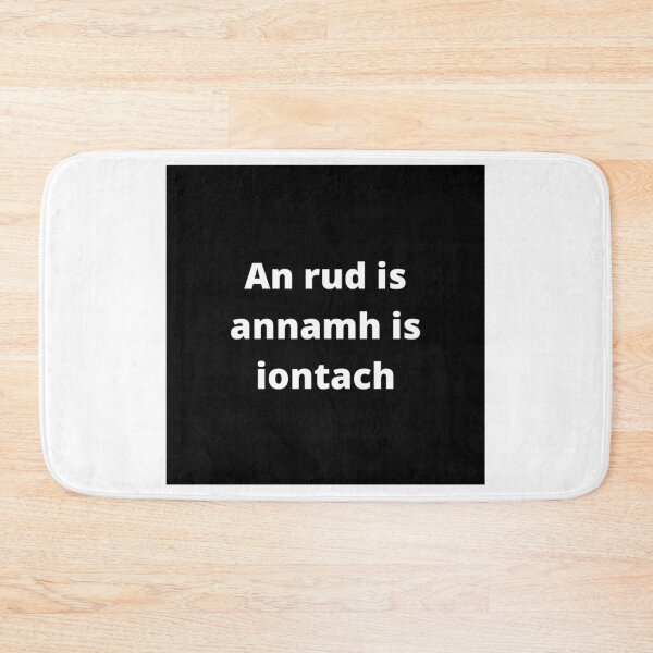 Item preview, An rud is annamh is iontach (Whats seldom is wonderful) - Minimalist Black & White Text Design designed and sold by fishpressink.