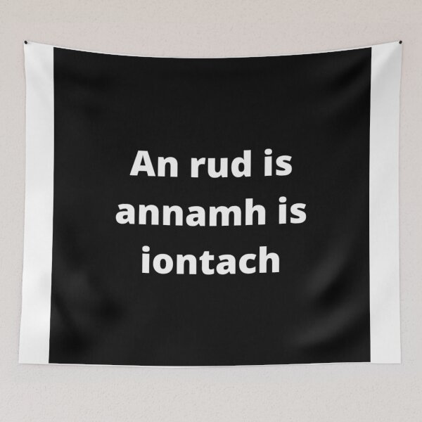 Item preview, An rud is annamh is iontach (Whats seldom is wonderful) - Minimalist Black & White Text Design designed and sold by fishpressink.
