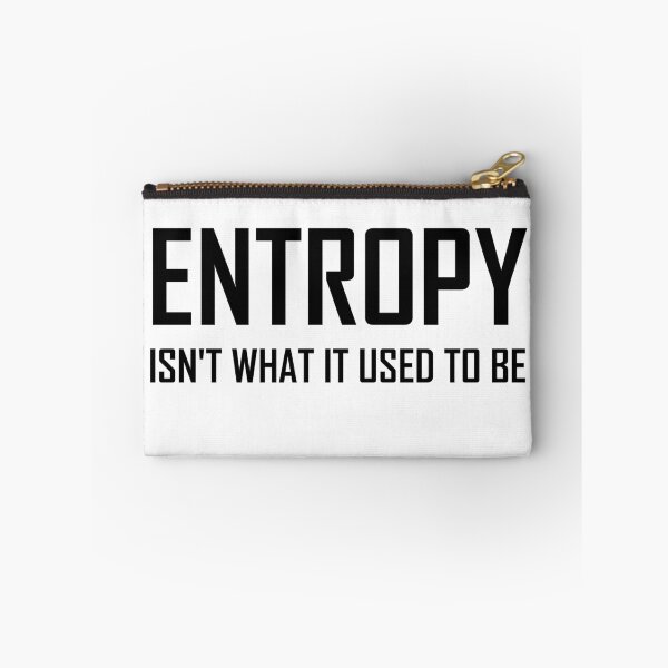 Item preview, Entropy Isn’t What It Used To Be- Funny Science Physics Chemistry joke designed and sold by the-elements.
