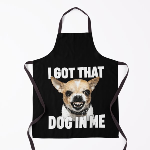 Item preview, I Got that Dog in Me Funny Chihuahua Quote designed and sold by LASTIQUE-dd.