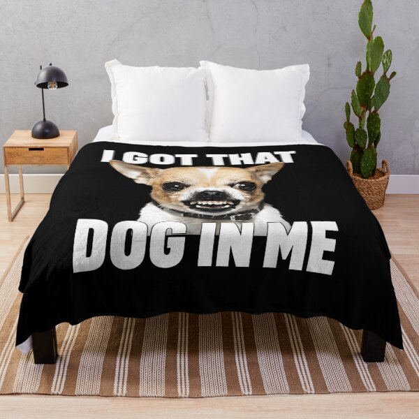 Item preview, I Got that Dog in Me Funny Chihuahua Quote designed and sold by LASTIQUE-dd.