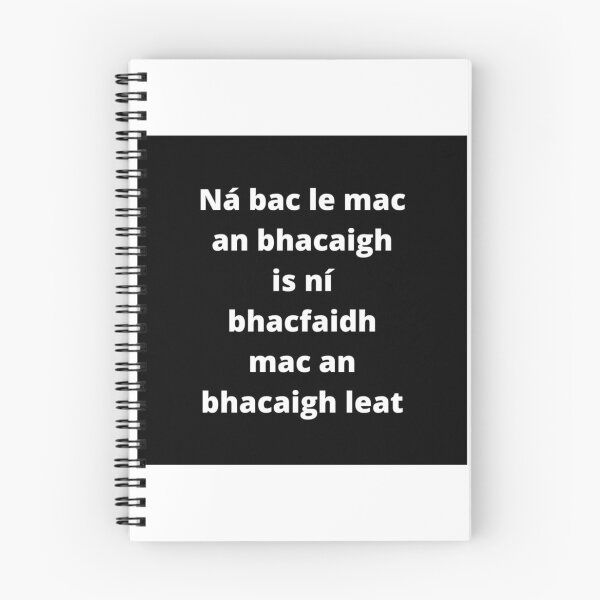 Item preview, Ná bac le mac an bhacaigh is ní bhacfaidh mac an bhacaigh leat (Mind your own business) - Minimalist Black & White Text Design designed and sold by fishpressink.