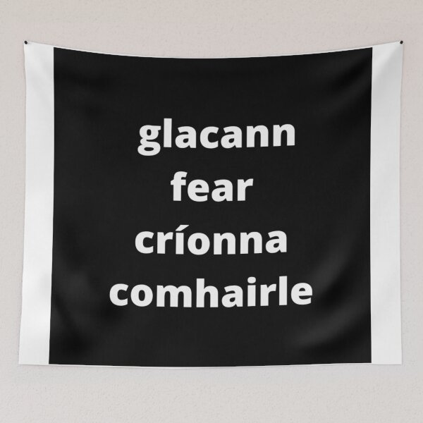 Item preview, Glacann fear críonna comhairle (a wise man accepts advice) - Minimalist Black & White Text Design designed and sold by fishpressink.