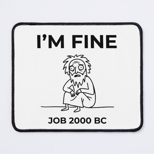 Item preview, Im Fine Job 2000 BC Doodle Meme designed and sold by BeaBuzz.