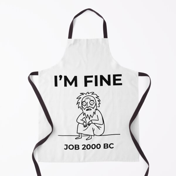 Item preview, Im Fine Job 2000 BC Doodle Meme designed and sold by BeaBuzz.