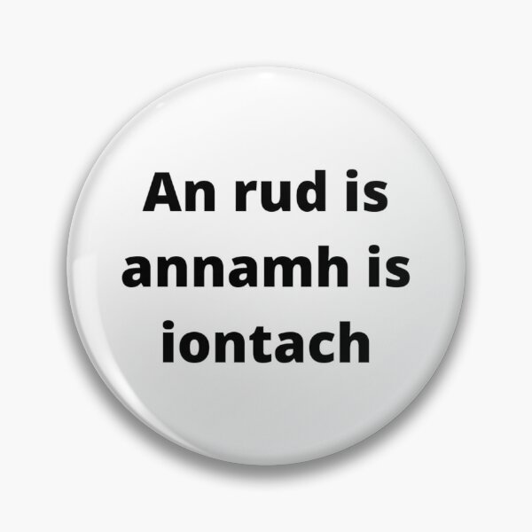 Item preview, An rud is annamh is iontach (Whats seldom is wonderful) - Minimalist Black Text Design designed and sold by fishpressink.