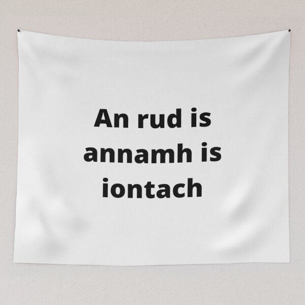 Item preview, An rud is annamh is iontach (Whats seldom is wonderful) - Minimalist Black Text Design designed and sold by fishpressink.