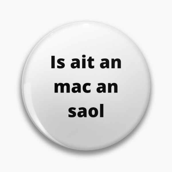 Item preview, Is ait an mac an saol (Life is strange/Such is life) - Minimalist Black Text Design designed and sold by fishpressink.