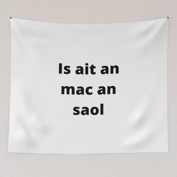Item preview, Is ait an mac an saol (Life is strange/Such is life) - Minimalist Black Text Design designed and sold by fishpressink.