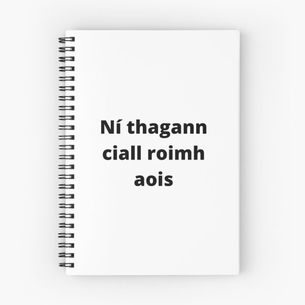 Item preview, Ní thagann ciall roimh aois (Wisdom does not come before age) - Minimalist Black Text Design designed and sold by fishpressink.